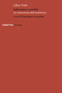 Lillian Wald - Infermiere e società. La costruzione dell'assistenza