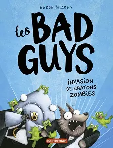 Les Bad Guys - Tome 4 - Invasion De Chatons Zombies