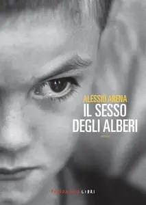 Alessio Arena - Il sesso degli alberi