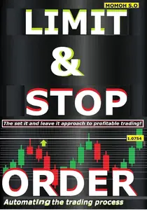 LIMIT & STOP ORDER: Automating the trading process