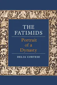 The Fatimids: Portrait of a Dynasty (Dynasties)