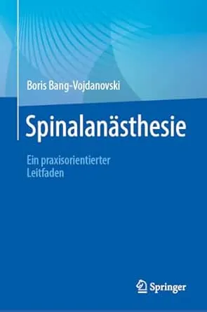 Spinalanästhesie: Ein praxisorientierter Leitfaden