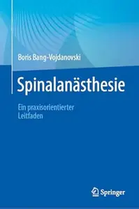 Spinalanästhesie: Ein praxisorientierter Leitfaden
