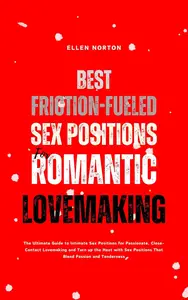 Best Friction-Fueled Sex Positions for Romantic Lovemaking