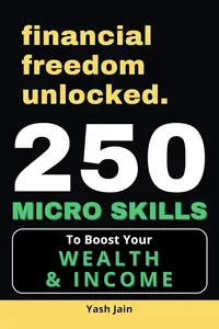 250 MICRO SKILLS : To Boost your Wealth & Income