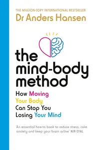 The Mind-Body Cure: How to optimise your brain and body for a stress-free and happy life