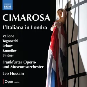 Angela Vallone, Bianca Tognocchi, Theo Lebow, Iurii Samoilov, Gordon Bintner,  Leo Hussain - Cimarosa: L'Italiana in Londra