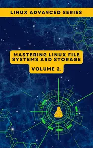 Mastering Linux File Systems and Storage