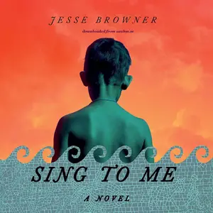 Sing to Me: A Novel [Audiobook]