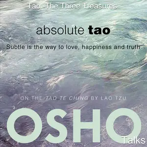 Absolute Tao: Subtle Is the Way to Love, Happiness and Truth