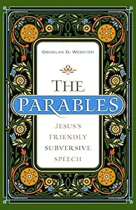 The Parables: Jesus's Friendly Subversive Speech