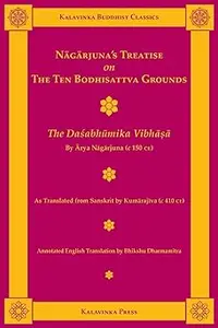 Nagarjuna's Treatise on the Ten Bodhisattva Grounds: The Dasabhumika Vibhasa