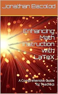 Enhancing Math Instruction with LaTeX: A Comprehensive Guide for Teachers