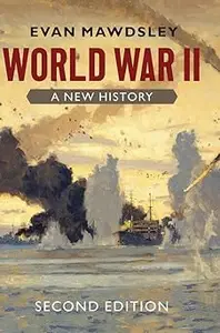 World War II: A New History Ed 2