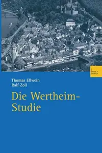 Die Wertheim-Studie: Teilreprint von Band 3 (1972) und vollständiger Reprint von Band 9 (1982) der Reihe „Politisches Verhalten