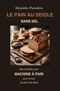 Alejandro Panadero, "Le pain au seigle sans sel"