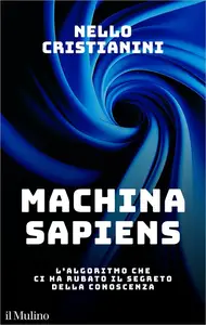 Nello Cristianini - Machina Sapiens
