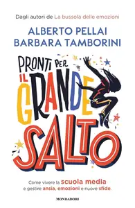 Alberto Pellai, Barbara Tamborini - Pronti per il grande salto