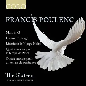 The Sixteen, Harry Christophers - Poulenc: Choral Works (2017) [FLAC 24-96]