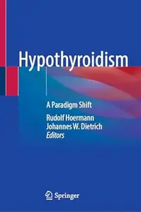 Hypothyroidism: A Paradigm Shift