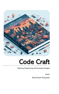 Code Craft: Mastering Programming with Everyday Analogies