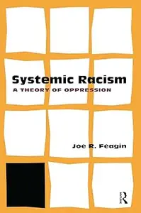 Systemic Racism: A Theory of Oppression