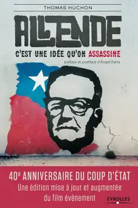 Salvador Allende: C'est une idée qu'on assassine - Thomas Huchon