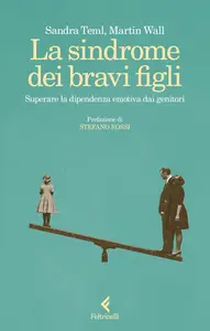 Sandra Teml-Jetter, Martin Wall - La sindrome dei bravi figli