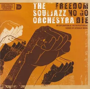 The Souljazz Orchestra - Freedom No Go Die (2007) CD Rip