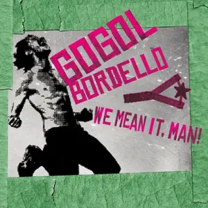 Gogol Bordello - We Mean It, Man! (2026)