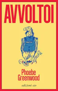 Phoebe Greenwood - Avvoltoi