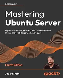Mastering Ubuntu Server - Fourth Edition (Repost)