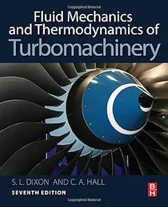 Fluid Mechanics and Thermodynamics of Turbomachinery Ed 7