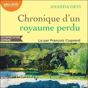Ananda Devi, "Chronique d'un royaume perdu"