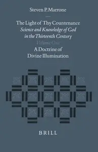 The Light of Thy Countenance: Science and Knowledge of God in the Thirteenth Century (Studies in the History of Christian Thoug