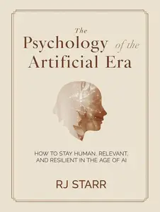 The Psychology of the Artificial Era