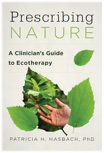 Prescribing Nature: A Clinician's Guide to Ecotherapy