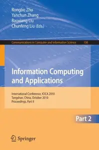 Information Computing and Applications: International Conference, ICICA 2010, Tangshan, China, October 15-18, 2010. Proceedings