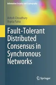 Fault-Tolerant Distributed Consensus in Synchronous Networks