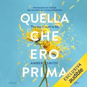 «Quella che ero prima: The way I used to be» by Amber Smith