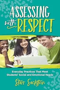 Assessing with Respect: Everyday Practices That Meet Students' Social and Emotional Needs