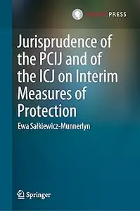 Jurisprudence of the PCIJ and of the ICJ on Interim Measures of Protection