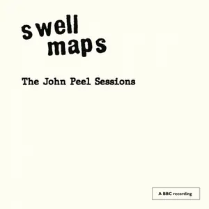 Swell Maps - The John Peel Sessions (2025)
