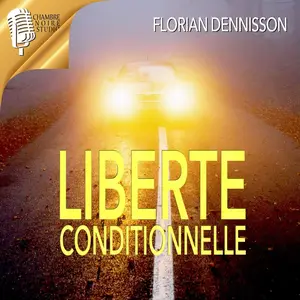 Florian Dennisson, "Liberté conditionnelle"