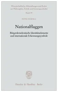 Nationalflaggen: Bürgerdemokratische Identitätselemente und internationale Erkennungssymbole