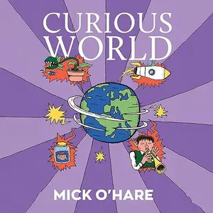 Curious World: The Fastest, the Weirdest, the Loudest… of Everything [Audiobook]