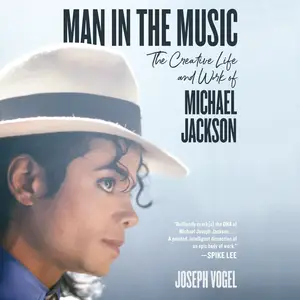 Man in the Music: The Creative Life and Work of Michael Jackson