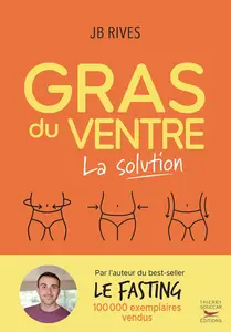 Gras du ventre : La solution -  J.B. Rives