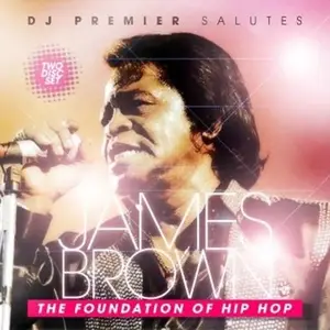 DJ Premier - DJ Premier Salutes James Brown - The Foundation Of Hip Hop (2007)