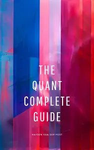The Quant Complete Guide: The complete reference guide to Python, Excel, And Mathamatical Finance.